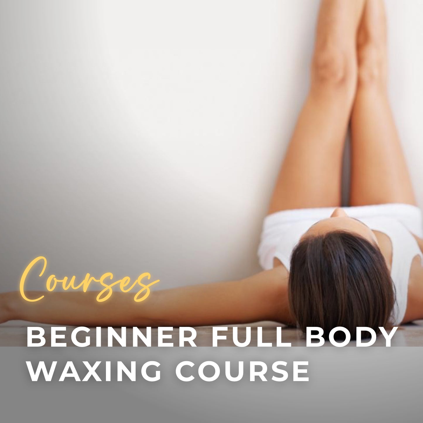 BEGINNER FULL BODY WAXING COURSE